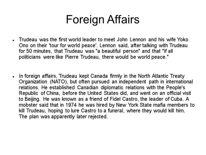 Foreign Affairs Trudeau was the first world leader to meet John Lennon and his